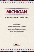 Michigan: A Guide to the Wolverine State (American Guide Series) 0403021723 Book Cover