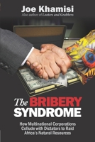 The Bribery Syndrome: How Multinational Corporations Collude with Dictators to Raid Africa's Natural Resources 9966192166 Book Cover