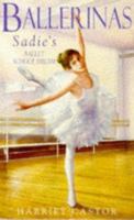 Sadie's Ballet School Dream 0340651296 Book Cover