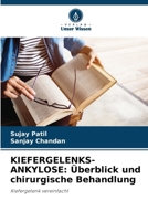 KIEFERGELENKS-ANKYLOSE: Überblick und chirurgische Behandlung: Kiefergelenk vereinfacht (German Edition) 6207667182 Book Cover