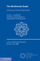 The Shrikhande Graph: A Window on Discrete Mathematics (London Mathematical Society Student Texts) 1009709100 Book Cover