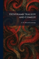 Dithyramb Tragedy and Comedy 1025613929 Book Cover