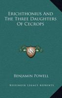Erichthonius And The Three Daughters Of Cecrops 1014201403 Book Cover