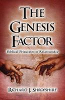 The Genesis Factor, Biblical Principles of Relationship 1608365107 Book Cover