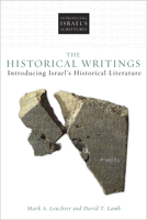 The Historical Writings: Introducing Israel's Historical Literature 0800699505 Book Cover