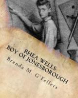 Rhea Wells Boy of Jonesborough 0692989196 Book Cover