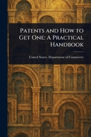 Patents and How to Get One: A Practical Handbook 102358607X Book Cover