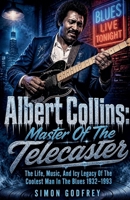 Albert Collins: Master of the Telecaster (The Roots of the Blues) B0HHYHL6V2 Book Cover