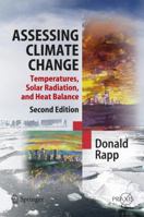 Assessing Climate Change: Temperatures, Solar Radiation and Heat Balance (Springer Praxis Books / Environmental Sciences) (Springer Praxis Books / Environmental Sciences) 3319004549 Book Cover