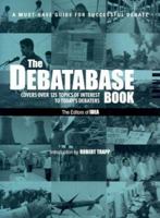 The Debatabase Book: A Must-Have Guide for Successful Debate 0970213085 Book Cover