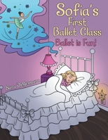 Sofia's First Ballet Class: Ballet Is Fun! 166572787X Book Cover
