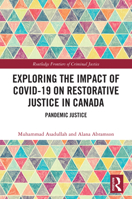 Exploring the Impact of COVID-19 on Restorative Justice in Canada: Pandemic Justice (Routledge Frontiers of Criminal Justice) 1032604395 Book Cover
