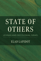 State of Others: Levinas and Decolonial Israel 025307326X Book Cover