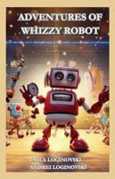 Adventures of Whizzy Robot 064587390X Book Cover