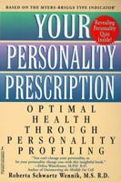 Your Personality Prescription: Optimal Health Through Personality Profiling 1575664011 Book Cover