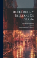 Recuerdos Y Bellezas De España: Valladolid, Palencia Y Zamora... 0341393541 Book Cover