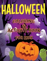 Halloween Coloring and Activity Book For Kids: Children Coloring Workbooks for Kids, Kids Halloween Book 171636678X Book Cover