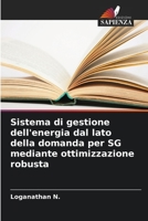 Sistema di gestione dell'energia dal lato della domanda per SG mediante ottimizzazione robusta 6205618044 Book Cover