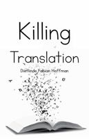 Killing Translation: A Critique of Wycliffe Associates and their MAST Process 1734696303 Book Cover
