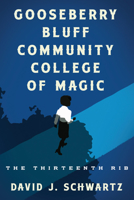 Gooseberry Bluff Community College of Magic: The Thirteenth Rib 1477805311 Book Cover
