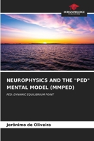 Neurophysics and the "Ped" Mental Model (Mmped) 6206638782 Book Cover