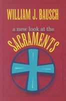 A New Look at the Sacraments 0896221741 Book Cover