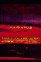 Manna War: Dark Rhymes Under Fire 1706516819 Book Cover