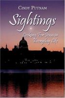 Sightings: Looking for Jesus in Everyday Life 1424160154 Book Cover