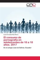 El consumo de pornografía en adolescentes de 16 a 18 años. 2017 6202134887 Book Cover