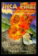 Inca Fire! Light of the Masters 1928621023 Book Cover