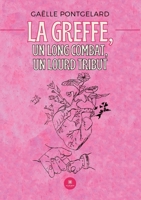 La greffe, un long combat, un lourd tribut (French Edition) B0CWQ76S5T Book Cover