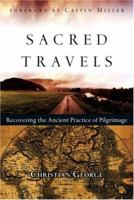 Sacred Travels: Recovering the Ancient Practice of Pilgrimage 0830835024 Book Cover