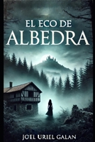 El eco de Albedra (Spanish Edition) B0DQ67H4KY Book Cover