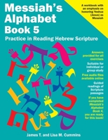 Messiah's Alphabet Book 5: Practice in Reading Hebrew Scripture 1548375772 Book Cover