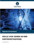 ROLLE VON GENEN IN DER KIEFERORTHOPÄDIE: Ein Überblick (German Edition) 6203919462 Book Cover
