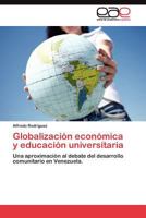 Globalizacion Economica y Educacion Universitaria 3845482850 Book Cover