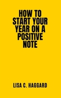 How to Start Your Year on a Positive Note B0BR2CFZZR Book Cover