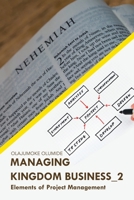 Managing Kingdom Business_2: Elements of Project Management 1665592036 Book Cover
