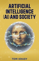 Artificial Intelligence (AI) and Society 1836889704 Book Cover