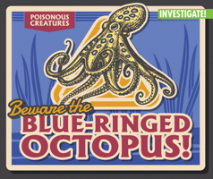 Beware the Blue-Ringed Octopus! 1978527306 Book Cover
