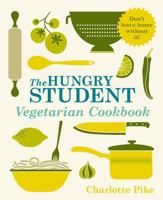 The Hungry Student Vegetarian Cookbook 1782060081 Book Cover