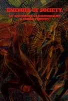 Enemies of Society: An Anthology of Individualist and Egoist Thought 1620490080 Book Cover