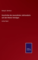 Geschichte des neunzehnten Jahrhunderts seit den Wiener Verträgen: Achter Band 3375010109 Book Cover