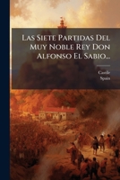 Las Siete Partidas Del Muy Noble Rey Don Alfonso El Sabio... 1270955772 Book Cover