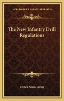 The New Infantry Drill Regulations 116381797X Book Cover