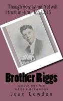 Brother Riggs: Based on a True Story 1534831800 Book Cover