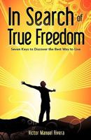 In Search of True Freedom 1609575725 Book Cover