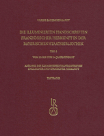 Die Illuminierten Handschriften Franzosischer Herkunft in Der Bayerischen Staatsbibliothek: Teil 1: Vom 10. Bis Zum 14. Jahrhundert, Anhang: Die Illum 3954903571 Book Cover