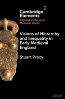 Visions of Hierarchy and Inequality in Early Medieval England 100930836X Book Cover