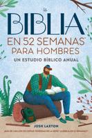 La Biblia en 52 semanas para hombres: Un estudio bíblico anual (Bible in 52 Weeks) B0GT1PY58H Book Cover